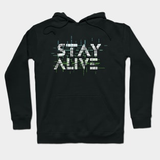 Stay Alive Hoodie